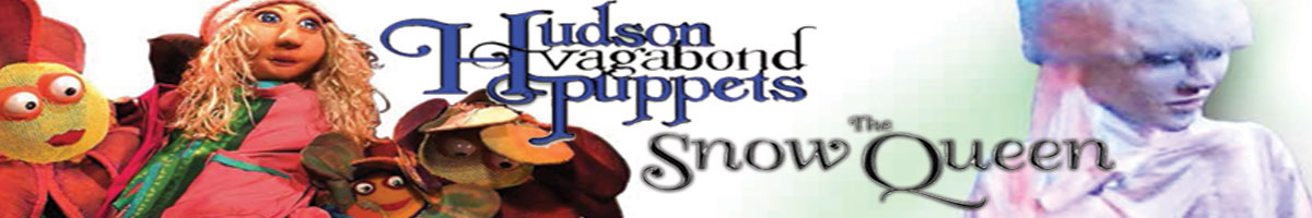 Hudson Vagabond Puppets - The Snow Queen